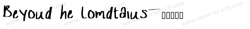 Beyoud he lomdtaius字体转换
